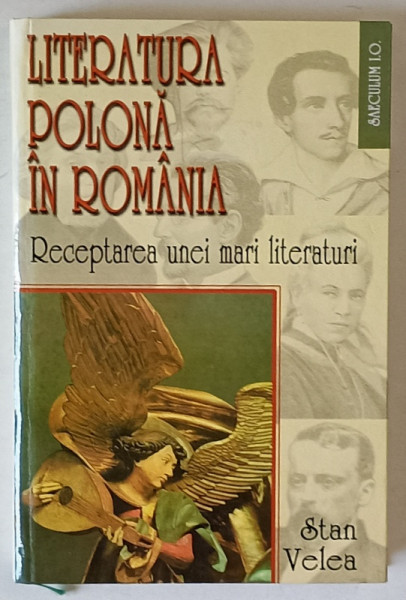 LITERATURA POLONA IN ROMANIA , RECEPTAREA UNEI MARI LITERATURI de STAN VELEA , 2001