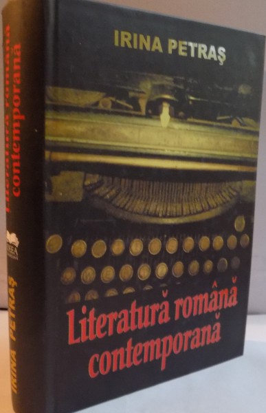 LITERATURA ROMANA CONTEMPORANA, O PANORAMA de IRINA PETRAS, 2008
