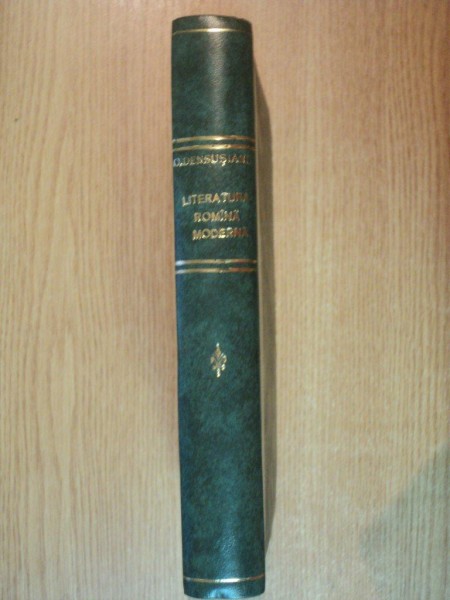 LITERATURA ROMANA MODERNA , VOL. I - II de OVID DENSUSIANU , Bucuresti 1929