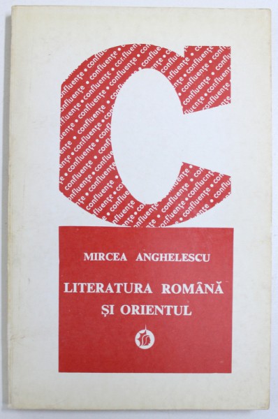 LITERATURA ROMANA SI ORIENTUL de MIRCEA ANGHELESCU , 1975