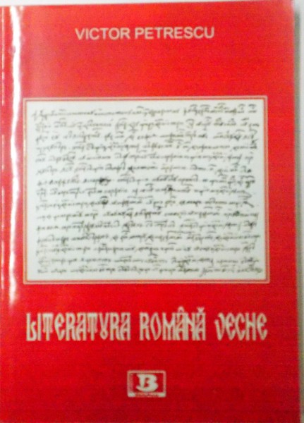 LITERATURA ROMANA VECHE de VICTOR PETRESCU, 2012