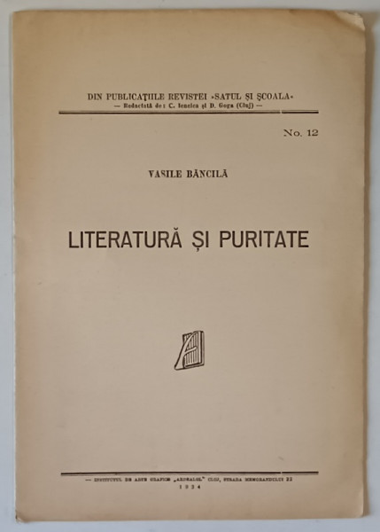 LITERATURA SI PURITATE , DIN PUBLICATIILE REVISTEI SATUL SI SCOALA NO. 12 de VASILE BANCILA , 1934