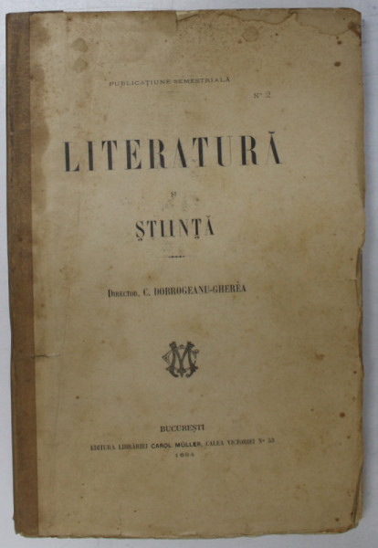 LITERATURA SI STIINTA, VOLUMUL II de  C. DOBROGEANU - GHEREA , 1894