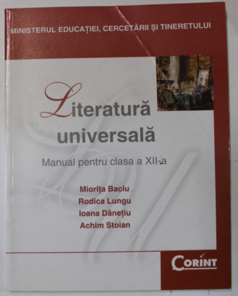 LITERATURA UNIVERSALA , MANUAL PENTRU CLASA A XII -A de MIORITA BACIU ...ACHIM STOIAN , 2007