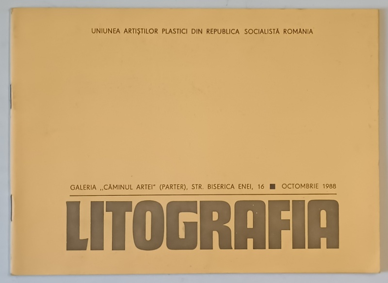' LITOGRAFIA ' , CATALOG DE EXPOZITIE COLECTIVA , 1988