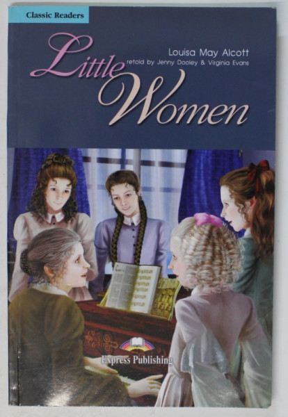 LITTLE WOMEN by LOUISA MAY ALCOTT , retold by JENNY DOOLEY and VIRGINIA EVANS , 2009, LIPSA CD *