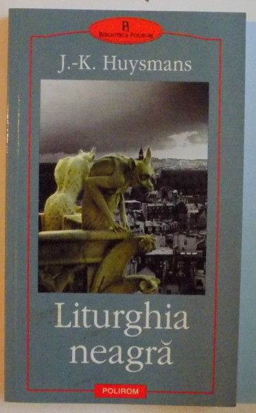 LITURGHIA NEAGRA de J. K. HUYSMANS , 2003