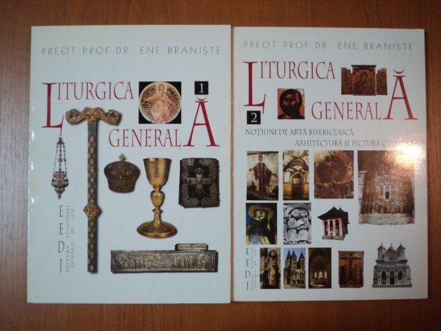 LITURGICA GENERALA de ENE BRANISTE, 2 VOLUME  2002