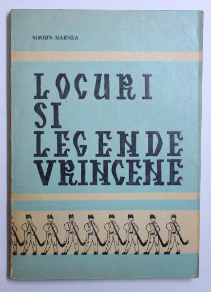 LOCURI SI LEGENDE VRANCENE de SIMION HARNEA , 1972 , DEDICATIE*