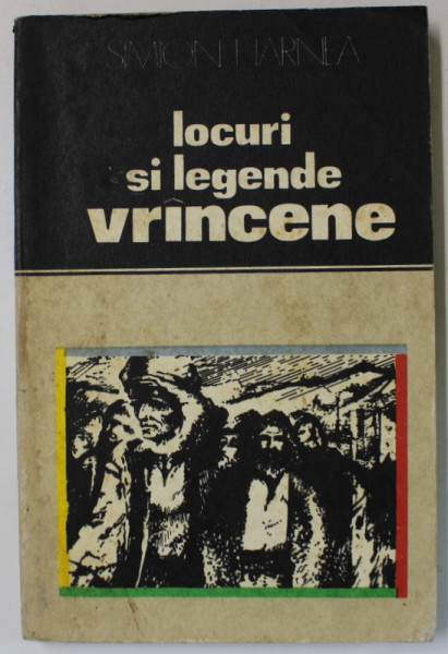 LOCURI SI LEGENDE VRANCENE de SIMION HARNEA , 1979 , PREZINTA PETE SI HALOURI DE APA *