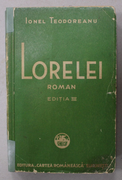 LORELEI , roman de IONEL TEODOREANU , EDITIA III , 1936 , COTOR LIPIT CU HARTIE *