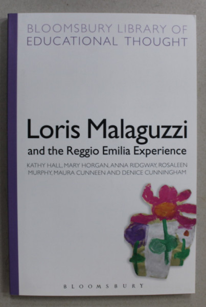 LORIS MALAGUZZI AND THE REGIO EMILIA EXPERIENCE by KATHY HALL ...DENICE CUNNINGHAM , 2010
