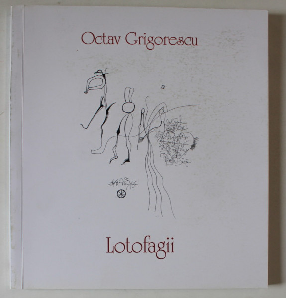 LOTOFAGII de OCTAV GRIGORESCU , 2006