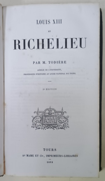 LOUIS XIII ET RICHELIEU par M. TODIERE , 1852
