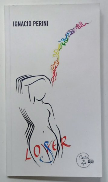 LOVER LOSER , versuri de IGNACIO PERINI , ilustratii de AMELIA  ANDREESCU , 2019, DEDICATIE *