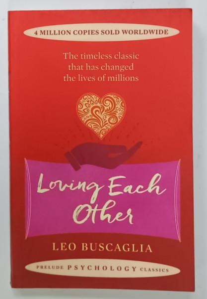 LOVING EACH OTHER  , THE CHALLENGE OF HUMAN RELATIONSHIPS by LEO BUSCAGLIA , 1988 , PREZINTA URME DE UZURA