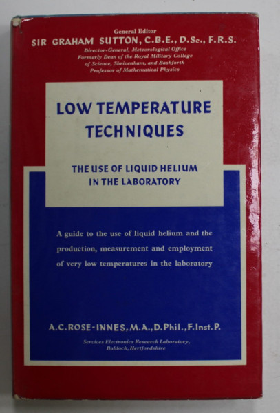 LOW TEMPERATURE TECHNIQUES , THE USE OF LIQUID HELIUM IN THE LABORATORY by A.C. ROSE - INNES , 1964