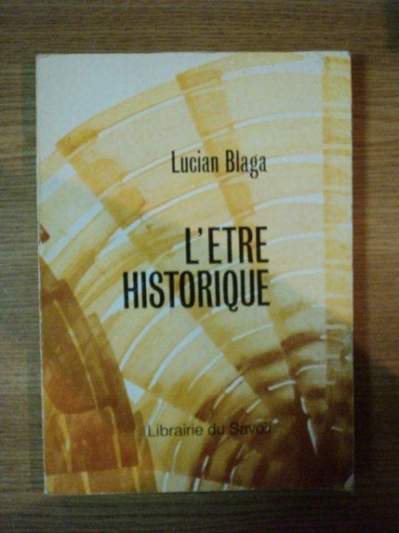 L'ËTRE HISTORIQUE de LUCIAN BLAGA , 1991