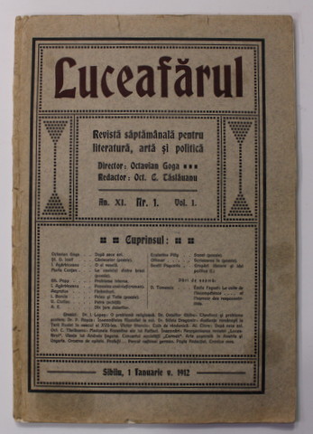 LUCEAFARUL - REVISTA SAPTAMANALA PENTRU LITERATURA , ARTA SI POLITICA , DIRECTOR OCTAVIAN GOGA , AN XI , NR. 1 , VOLUMUL I , 1912