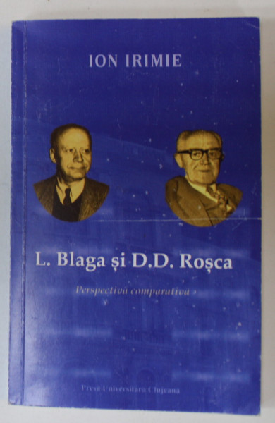 LUCIAN BLAGA si D.D.ROSCA , PERSPECTIVA COMPARATIVA de ION IRIMIE , 2023