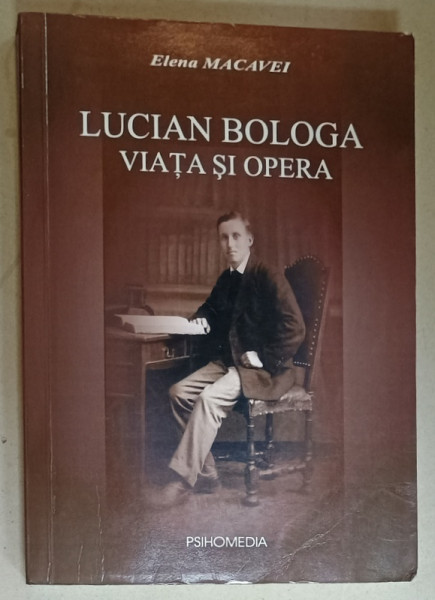 LUCIAN BOLOGA , VIATA SI OPERA de ELENA MACAVEI , 2005 * DEDICATIE