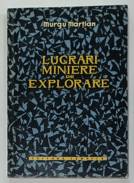 LUCRARI MINIERE DE EXPLORARE de MURGU MARTIAN , 1961