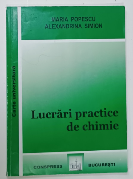 LUCRARI PRACTICE DE CHIMIE de MARIA POPESCU si ALEXANDRINA SIMION , 2009