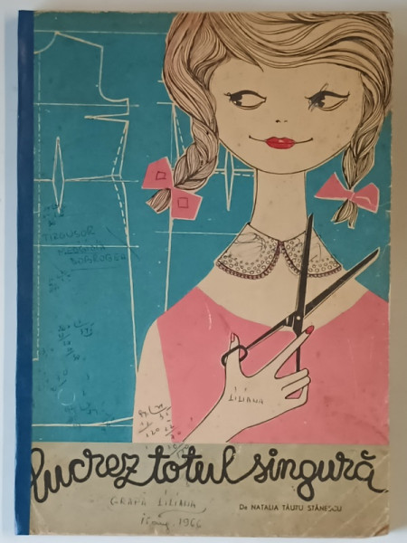 LUCREZ TOTUL SINGURA de NATALIA TAUTU - STANESCU , 1963 , * COTOR RESTAURAT