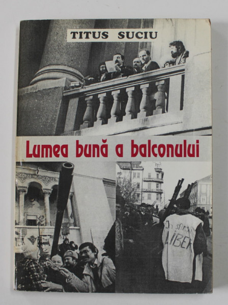 LUMEA BUNA A BALCONULUI de TITUS SUCIU , ANII '90