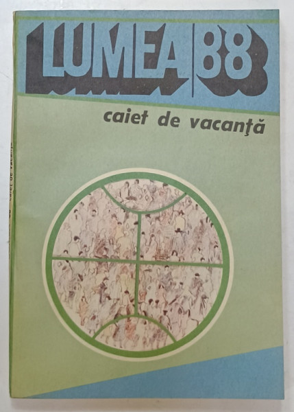 LUMEA , CAIET DE VACANTA , 1988