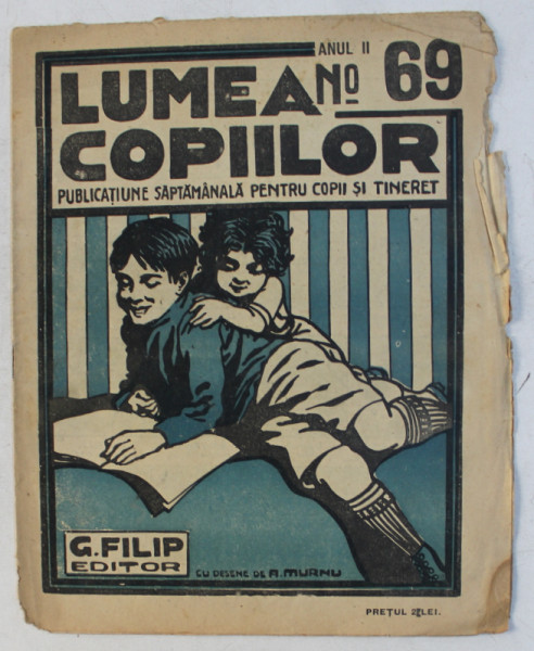 ' LUMEA COPIILOR ' PUBLICATIUNE SAPTAMANALA PENTRU COPII SI TINERET , DESENE de ARY MURNU ,  ANUL II , NR. 69 , 13  MAI  , 1922