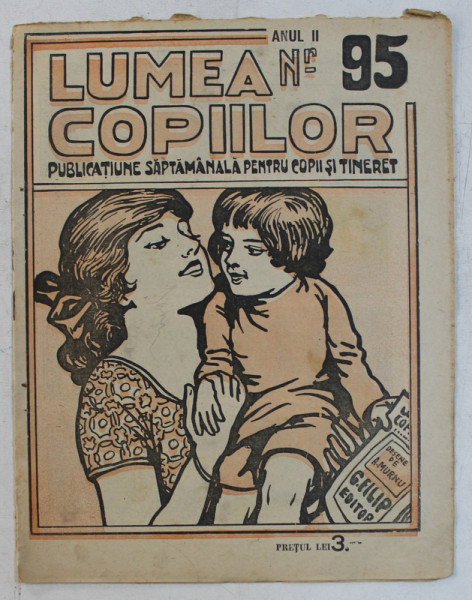 ' LUMEA COPIILOR ' PUBLICATIUNE SAPTAMANALA PENTRU COPII SI TINERET , DESENE de ARY MURNU ,  ANUL II , NR. 95 , 11  NOIEMBRIE , 1923