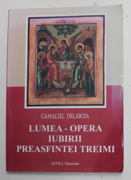 LUMEA - OPERA IUBIRII PREASFINTEI TREIMI de GAMALIEL DELABOIA , 2013