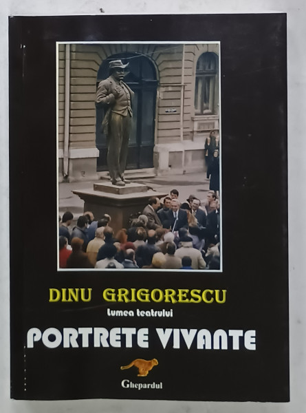 LUMEA TEATRULUI , PORTRETE VIVANTE de DINU GRIGORESCU , 2021