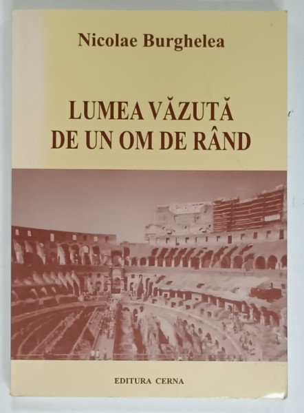 LUMEA  VAZUTA DE UN OM DE RAND de NICOLAE BURGHELEA , 2004