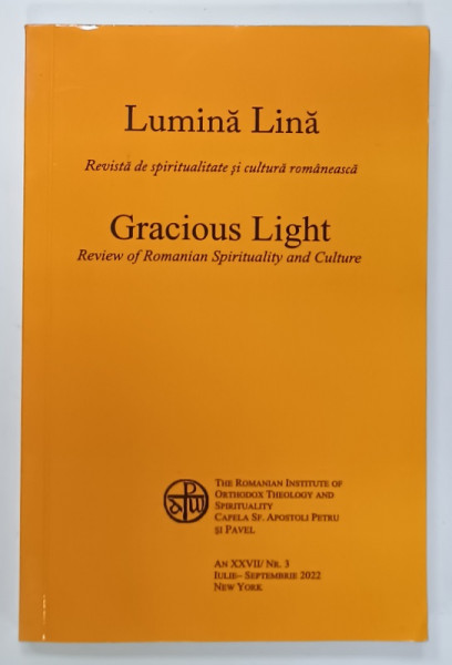 LUMINA LINA , REVISTA DE SPIRITUALITATE SI CULTURA ROMANEASCA , EDITIE BILINGVA  ROMANA - ENGLEZA , nr. 3 , IULIE - SEPTEMBRIE , 2022