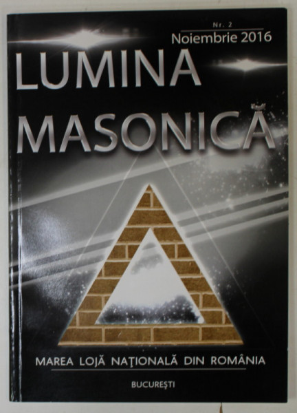 LUMINA MASONICA , REVISTA , NR. 2 , NOV. 2016