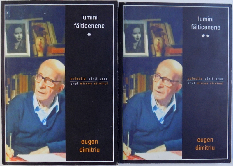 LUMINI FALTICENENE de EUGEN DIMITRIU , VOL. I - II  , 2010