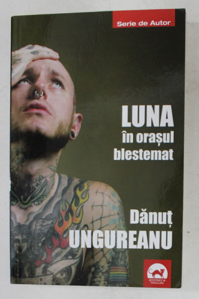 LUNA IN ORASUL BLESTEMAT DE DANUT UNGUREANU , 2017