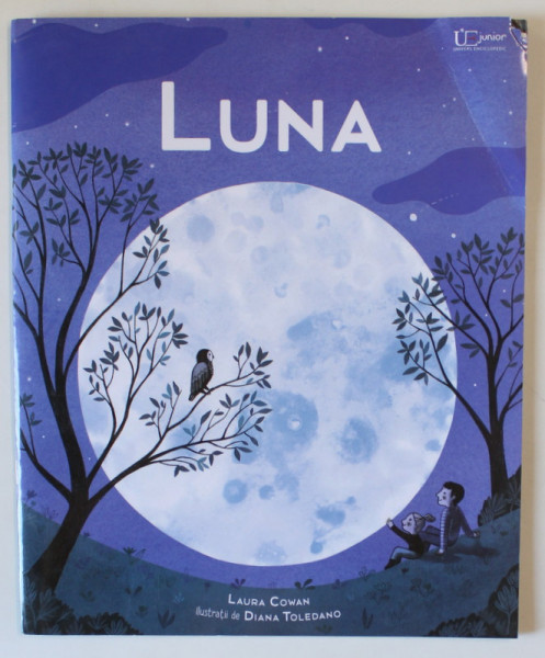 LUNA , text de LAURA COWAN , ilustratii de DIANA TOLEDANO , 2020 *EDITIE BROSATA , *MICI DEFECTE