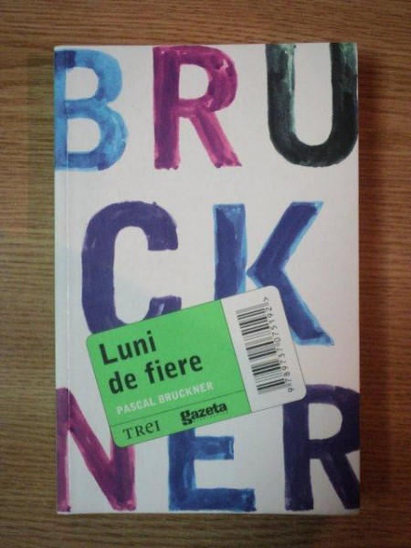 LUNI DE FIERE de PASCAL BRUCKNER , 2011