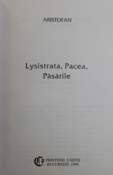 LYSISTRATA , PACEA , PASARILE de ARISTOFAN , 1998 , EDITURA PRIETENII CARTII