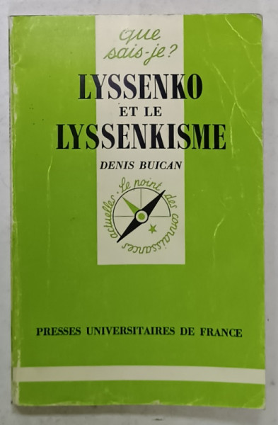LYSSENKO ET LE LYSSENKISME par DENIS BUICAN , 1988 , DEDICATIE *