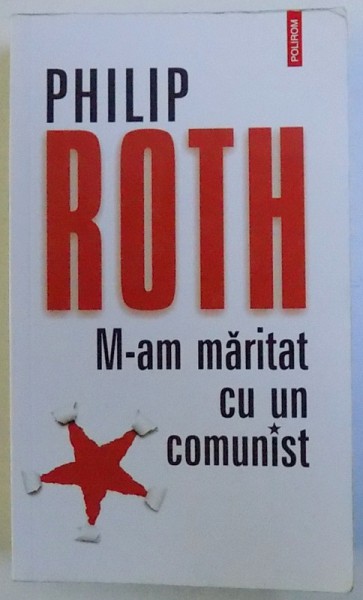 M- AM MARITAT CU UN COMUNIST de PHILIP ROTH , 2012