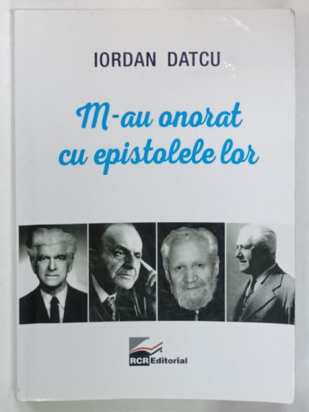 M - AU ONORAT CU EPISTOLELE LOR de IORDAN DATCU , 2019 , DEDICATIE *