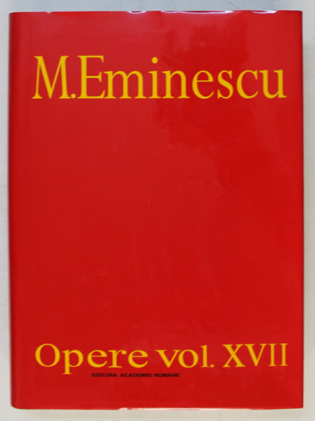 M. EMINESCU , OPERE XVII , BIBLIOGRAFIE , PARTEA A II - A ( 1939 - 1989 , B. REFERINTE DESPRE M. EMINESCU IN PERIODICE , MANIFESTARI OMAGIIALE DEDICATE POETULUI , ADDENDA , INDICE , 2008