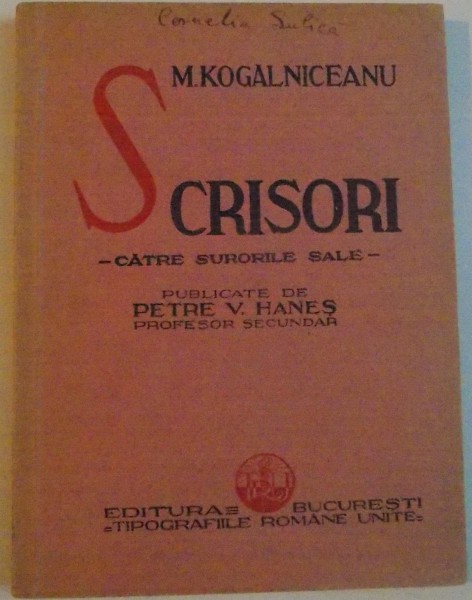 M. KOGALNICEANU, SCRISORI CATRE SURORILE SALE, PUBLICATE de PETRE V. HANES