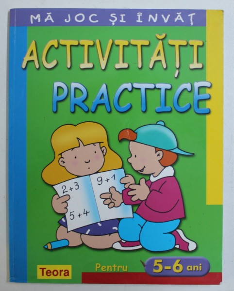 MA JOC SI INVAT - ACTIVITATI PRACTICE PENTRU 5 - 6 ANI , 2004