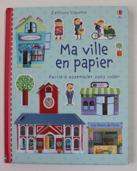 MA VILLE EN PAPIER , illustrations FRANCESCA DI CHIARA , texte FIONA WATT , 2015