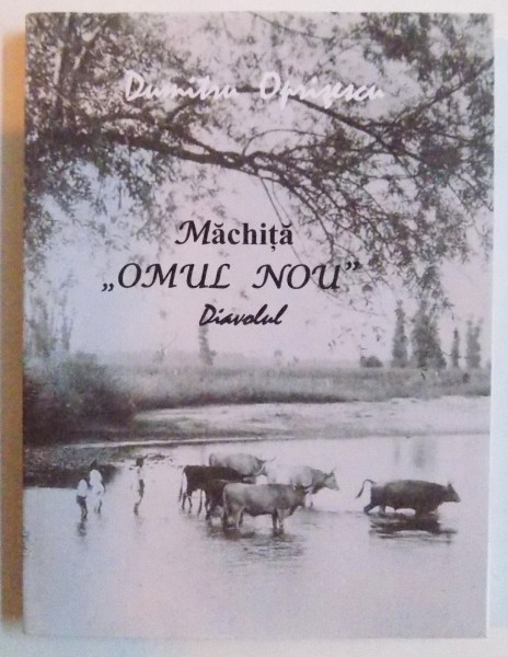 MACHITA , OMUL NOU ( DIAVOLUL ) de DUMITRU OPRISESCU , 2000